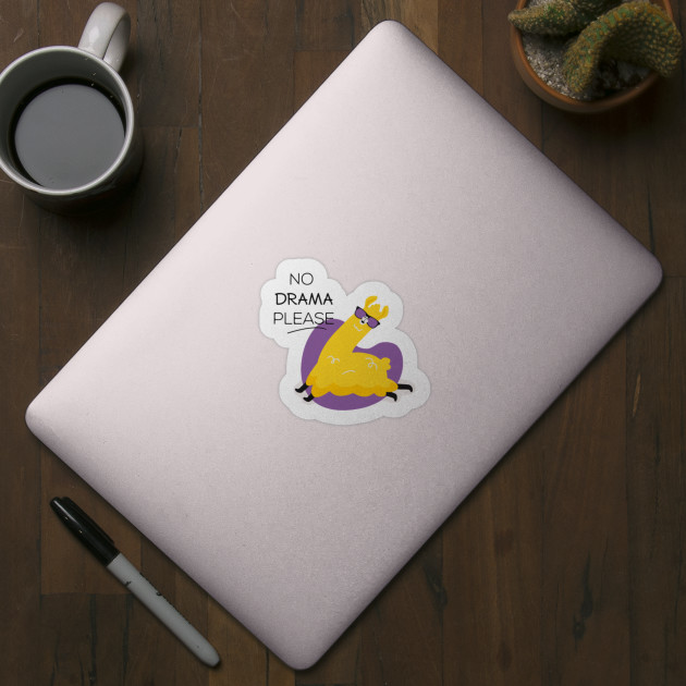 no drama please - Funny - Sticker | TeePublic